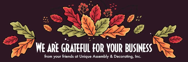 Happy Thanksgiving from Unique Assembly & Decorating, Inc.